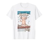 Des personnes extraordinaires ont besoin d'animaux de compagnie extraordinaires | Cute Axolotl T-Shirt