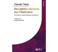 Des petites victoires sur l'illettrisme: Portraits en bibliothèques publiques