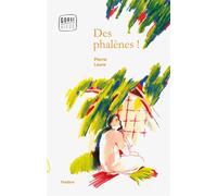 Des phalènes ! Ou ce qu’il advint de Paule Courlis après qu’Alma Jousseaume fut changée en arbre par des fées - Pierre Laure - Gorge Bleue - broché - Théâtre