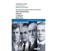Des Philosophes Analytiques En Discussion : Wittgenstein, Frege, Carnap, Schlick