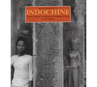 Des photographes en Indochine - Tonkin, Annam, Cochinchine, Cambodge et Laos - au XIXe siècle.