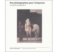 Des photographes pour l'Empereur : Les albums de Napoléon III