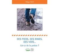 Des pieds, des rimes, des vers... Philippe Pachy (Auteur)
