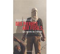 Des pierres aux fusils : Les Secrets de l'Intifada