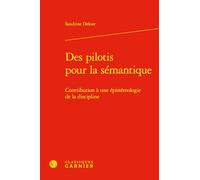 Des pilotis pour la sémantique: Contribution à une épistémologie de la discipline