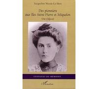 Des Pionniers Aux Îles Saint-Pierre Et Miquelon