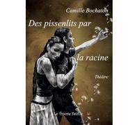 Des pissenlits par la racine: théâtre