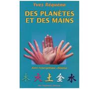 Des planetes et des mains - Dans l'énergétique chinoise Yves Réquéna (Auteur)
