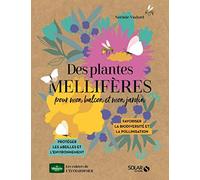 Des plantes mellifères pour mon balcon et mon jardin Noémie Vialard (Auteur)