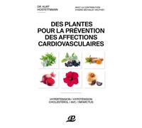 Des plantes pour la prévention des affections cardiovasculaires - Kurt Hostettmann - Pillet - broché - Guide
