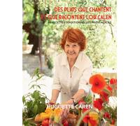 Des plats qui chantent et qui racontent Lou Calen 80 recettes provençales - Huguette Caren - Du Campanile Eds - broché - Guide