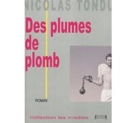 Des plumes de plomb