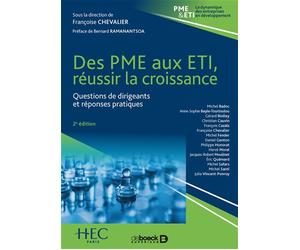 Des PME aux ETI, réussir la croissance Questions de dirigeants et réponses pratiques - Françoise Chevalier - De Boeck Supérieur - broché - Etude