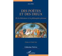 Des poètes et des dieux De la littérature à la philosophie pérenne - Jean Biès - L'harmattan - broché - Essai