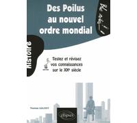 Des Poilus au Nouvel ordre mondial : le XXe siècle - Thomas Galoisy - Ellipses - broché - Essai