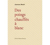 Des poings chauffés à blanc