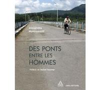 Des ponts entre les hommes Alexandra Novosseloff (Auteur), Michel Foucher (Préface)