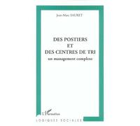 Des Postiers Et Des Centres De Tri : Un Management Complexe