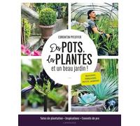 Des Pots, Des Plantes Et Un Beau Jardin !