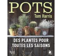Des pots... : Des plantes pour toutes les saisons