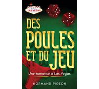 Des Poules et du Jeu Une romance à Las Vegas - Normand Pigeon - Libres d'écrire - broché - Roman