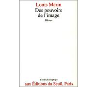 Des pouvoirs de l'image Gloses - Louis Marin - Seuil - broché - Livre