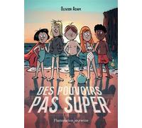 Des pouvoirs pas super - Olivier Adam - Flammarion Jeunesse Pere Castor - broché - Roman junior
