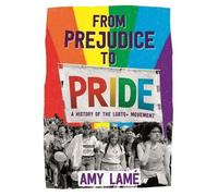 Des préjugés à la fierté : Une histoire du mouvement LGBTQ