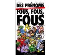 Des prénoms fous, fous, fous : 500 contrepèteries avec vos prénoms