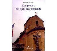 Des prêtres épousent leur humanité: 24 témoignages de prêtres mariés