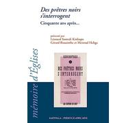 Des prêtres noirs s'interrogent : Cinquante ans après