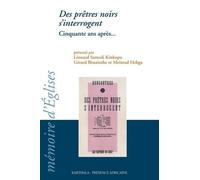 Des Prêtres Noirs S'interrogent - Cinquante Ans Après