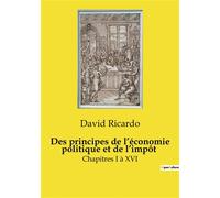 Des principes de l'économie politique et de l'impôt Chapitres I à XVI - David Ricardo - Culturea - broché - Roman