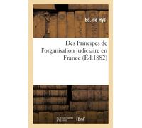 Des Principes de l'organisation judiciaire en France