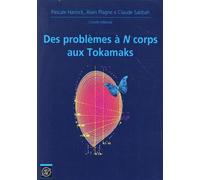 Des problèmes à N corps aus Tokamaks Journées mathématiques X-UPS 2015 - Pascale Harinck - Ecole Polytechnique Eds - broché - Scolaire / Universitaire