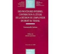 Des procédures internes, contribution à l'étude de la décision de l'employeur en Emmanuelle Lafuma (Auteur)