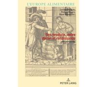 Des produits, entre déclin et renaissance (XVIe-XXIe siècles)