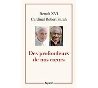 Des profondeurs de nos coeurs - Benoît XVI - Fayard - broché - Essai