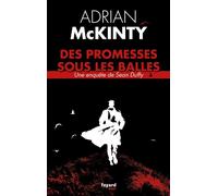 Des promesses sous les balles - Adrian McKinty - Fayard - broché - Roman