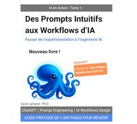 Des Prompts Intuitifs aux Workflows d’IA: Passer de l’expérimentation à l’ingénierie IA