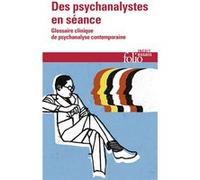 Des psychanalystes en séance – Glossaire clinique de psychanalyse contemporaine – Gallimard