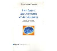 Des Puces, Des Cerveaux Et Des Hommes - Quand L'électronique Dialogue Avec Le Cerveau