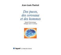 Des puces, des cerveaux et des hommes Quand l'électronique dialogue avec le cerveau - Jean-Louis Pautrat - Fayard - broché - Essai
