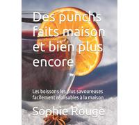 Des punchs faits maison et bien plus encore: Les boissons les plus savoureuses facilement réalisables à la maison