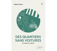 Des Quartiers Sans Voitures - De L'audace À La Réalité