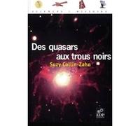 Des quasars aux trous noirs Suzy Collin-Zahn (Auteur)