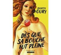 Juliette Oury – Dès que sa bouche fut pleine – Roman – Broché