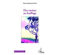 Des racines au feuillage - Erard Nonyu Moutassie - L'harmattan - broché - Roman