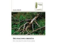 Des racines brisées