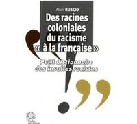 Des racines coloniales du racisme « à la française » LES INDES SAVANTES (Auteur)